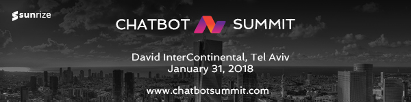 לקראת Chatbot Summit Tel Aviv 2018, מלון דיוויד אינטרקונטיננטל, תל אביב, יום ד', 31 בינואר, www.chatbotsummit.com