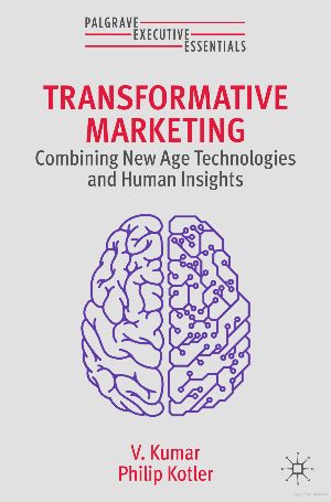 הספר Transformative Marketing: Combining New Age Technologies and Human Insights.